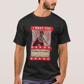 Nacho Libre - I Want You To Take It Easy T-Shirt