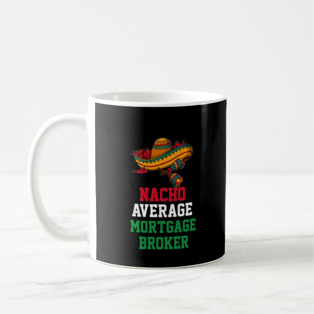 Nacho Moyenne Courtier hypothécaire Mug (Gauche)