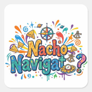 Nacho Navigator – The Crunchy Captain of Adventure Square Sticker