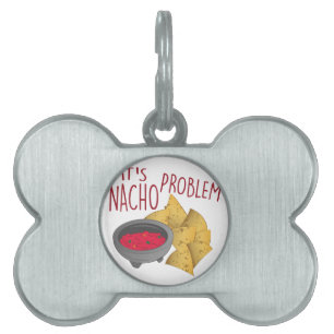 Nacho Problem Pet Name Tag