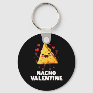 Nacho Valentine Funny Anti Valentines Day Food Pun Keychain