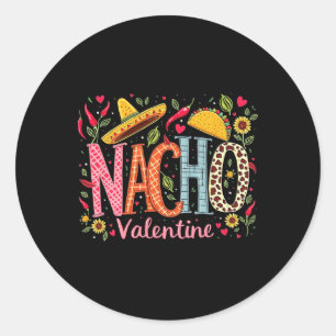 Nacho Valentine Funny Mexican Food Humor Design  Classic Round Sticker