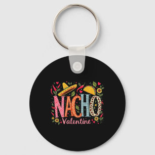Nacho Valentine Funny Mexican Food Humor Design Keychain