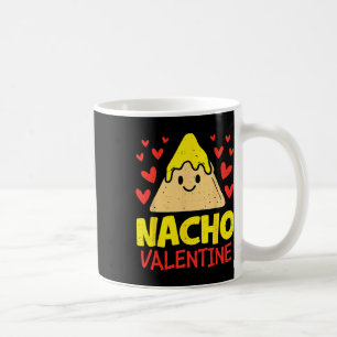 Nacho Valentine Funny Valentines Day Food Pun Mexi Coffee Mug