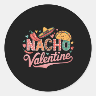 Nacho Valentine Mexico Mexican Valentines Day Coup Classic Round Sticker