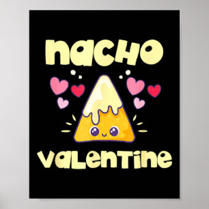 Nacho Valentine Valentines Day Mexican Food  Poster