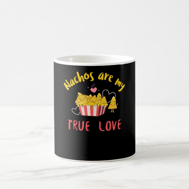 NACHOS ARE MY TRUE LOVE COFFEE MUG (Center)