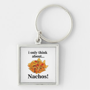 Nachos Food I Only Think About Nachos Keychain