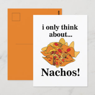 Nachos Food I Only Think About Nachos Postcard