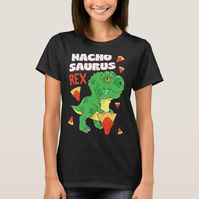 Nachosaurus Dinosaur Baby Rex Nacho Pun Cinco De M T-Shirt (Front)