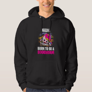 Nada Born To Be A Bookworm Personalized Hoodie