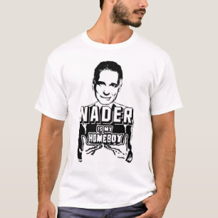 Nader is My Homeboy T-Shirt