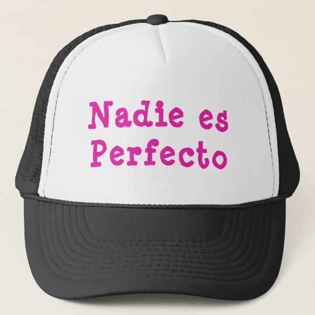 Nadie es Perfecto Trucker Hat (Front)