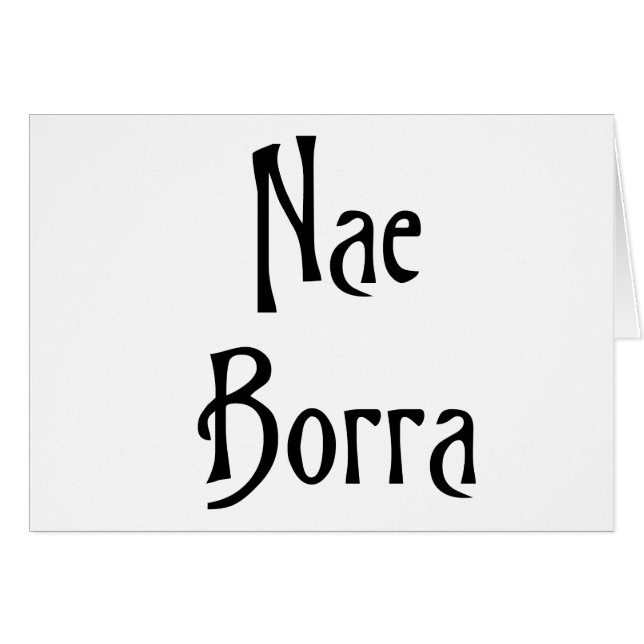 Nae Borra écossaise banter d'argot drôle humour (Devant horizontal)