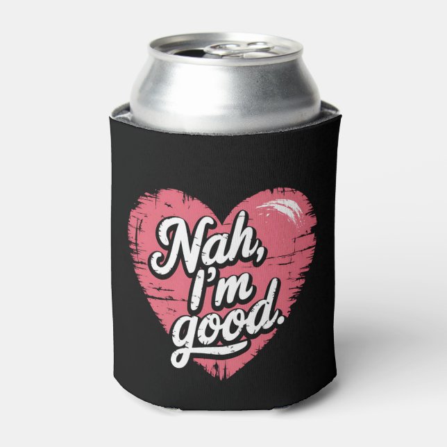 Nah I'm Good Anti Valentine's Day Funny Single Can Cooler (Can Front)