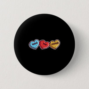 Nah Im Good Sarcastic Anti Valentines Funny Gift  2 Inch Round Button