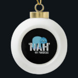 Nah my Pancreas Funny Diabetes Blue Ribbon Sloth Ceramic Ball Christmas Ornament<br><div class="desc">diabetes, pancreas, Funny, ribbon, awareness, insulin, blue, sloth, gift, animal</div>