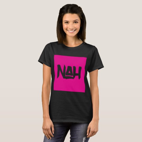 Nah Shirt