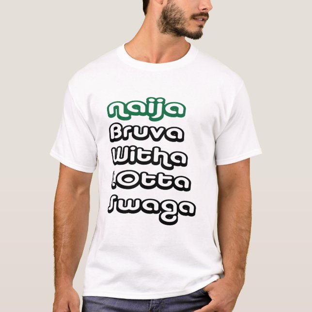 naija-bruva-swaga# T-Shirt (Front)