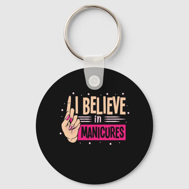 Nail Boss Believe In Manicures Keychain (Front)