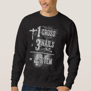 Nail Cross Faith on Team Jesus,1 Cross 3 nails 4 g Sweatshirt