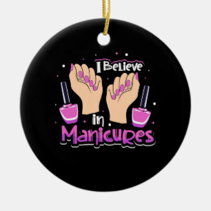 Nail Hustler Believe In Manicures Ceramic Ornament
