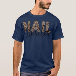 Nail Hustler Leopard Nail Boss Nail Tech Artist T-Shirt