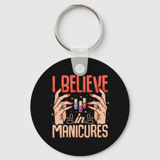 Nail Tech Believe In Manicures Keychain (Front)