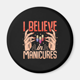 Nail Tech Believe In Manicures Magnet