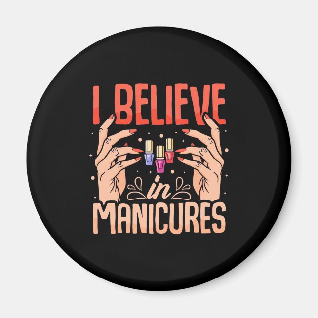 Nail Tech Believe In Manicures Magnet (Front)