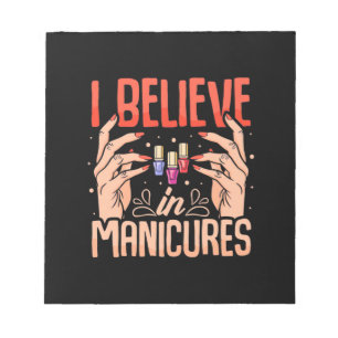Nail Tech Believe In Manicures Notepad