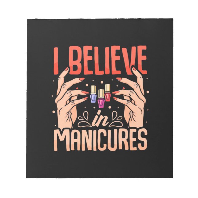 Nail Tech Believe In Manicures Notepad (Front)