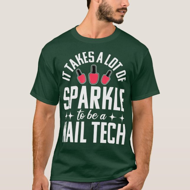Nail Tech Funny Technician Cosmetologist Gift T-Shirt (Front)