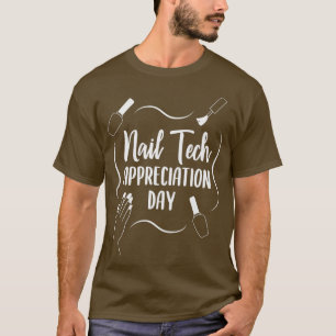 Nail Tech Gift for Women - Nail tech day T-Shirt