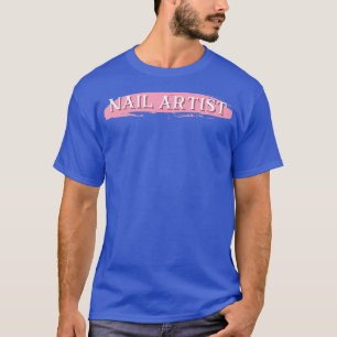 Nail Tech Gift Manicurist Technician Artist Cute T-Shirt