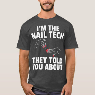 Nail Tech Gift Technician Polish Cosmetologist T-Shirt