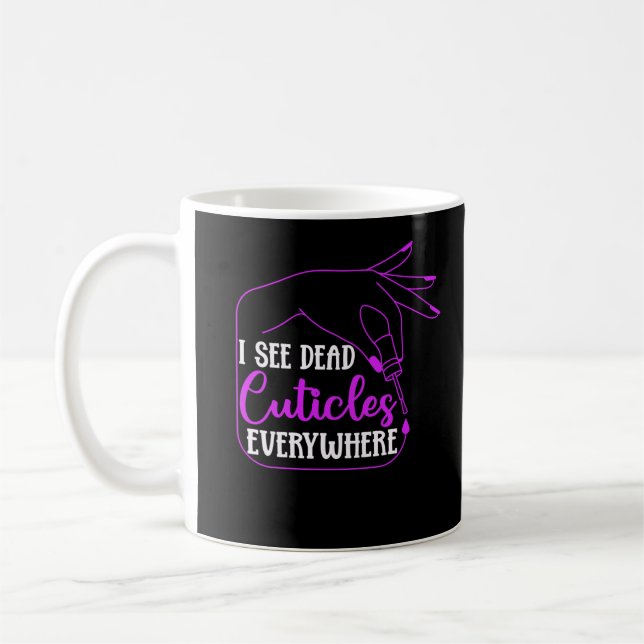 Nail Tech Humour Cosmetics Nail Manicurist Coffee Mug (Left)