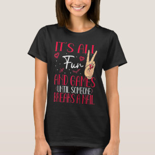 Nail Tech Manicurist Artist Woman Polished Technic T-Shirt