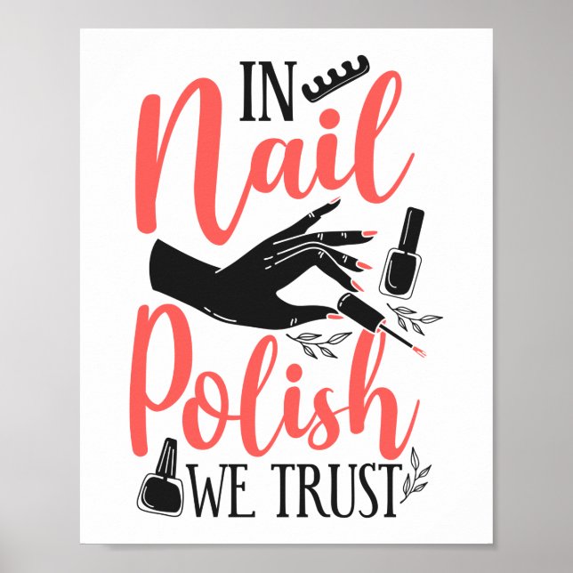 Nail Tech Nail Artist In Nail Polish We Trust Poster (Front)