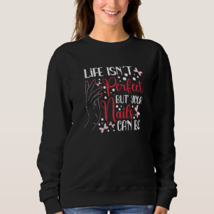 Nail Tech Nail Technician Manicurist Nails Artist Sweatshirt