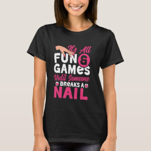 Nail Tech Quote Work Uniform Nail Polish It's All T-Shirt