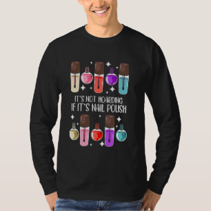 Nail Tech Quote Work Uniform Nail Polish It's Not T-Shirt