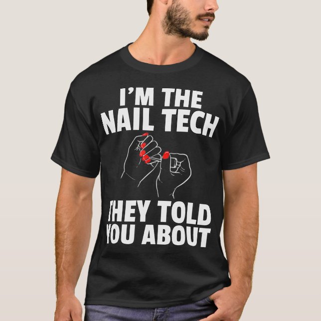 Nail Tech Technician Polish Cosmetologist T-Shirt (Front)
