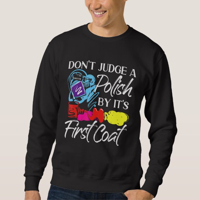 Nail Tech  Work Uniform Nail Polish  2 Sweatshirt (Front)