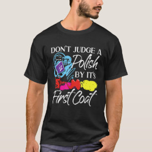Nail Tech  Work Uniform Nail Polish  2 T-Shirt