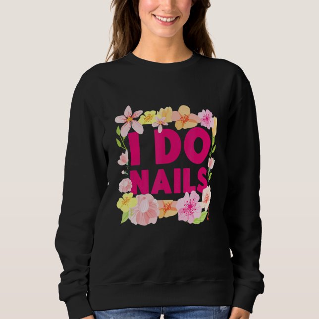 Nail Tech  Work Uniform Nail Polish  3 Sweatshirt (Front)
