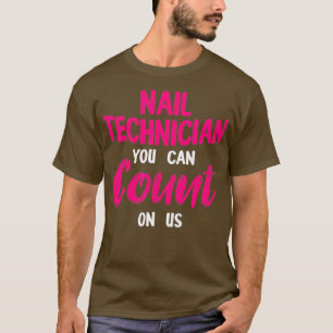 Nail Technician Count Nail Tech Artist T-Shirt