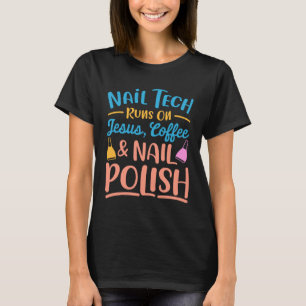 Nail Technician  For Women Nail Tech T-Shirt