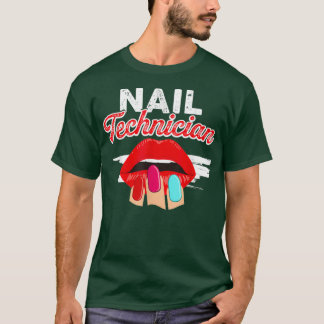 Nail Technician Lip Hand Nail Tech Artist T-Shirt