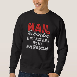Nail Technician Nail Tech Artist Manicurist 25 Sweatshirt